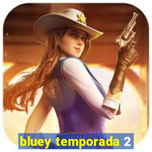 bluey temporada 2